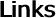 Links